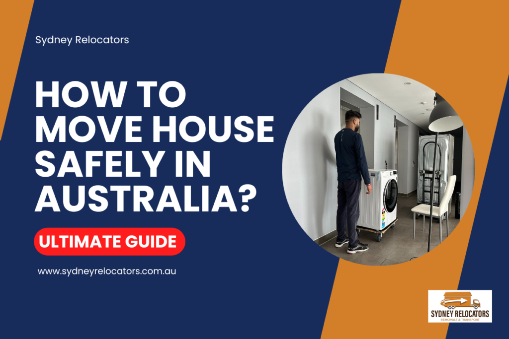 How to Move House Safely in Australia